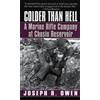 Joseph R. Owen Colder Than Hell: A Marine Rifle Company at Chosin Re (Tascabile)