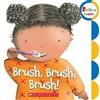 Alicia Padron Brush, Brush, Brush! (Libro di cartone)