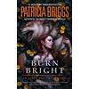 Patricia Briggs Burn Bright (Tascabile) Alpha and Omega