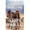 William W. Johnstone J.A. Johnstone Shot to Hell (Tascabile)