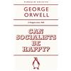 George Orwell Can Socialists be Happy? (Tascabile) Penguin Archive