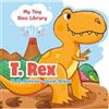 J. D. Forester T. Rex (Libro di cartone) My Tiny Dino Library