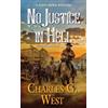 Charles G. West No Justice in Hell (Tascabile) John Hawk Western, A