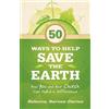 Rebecca Barnes 50 Ways to Help Save the Earth (Tascabile)