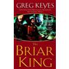 Greg Keyes The Briar King (Tascabile) Kingdoms of Thorn and Bone