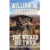 William W. Johnstone The Wicked Die Twice (Tascabile)