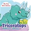 J. D. Forester Triceratops (Libro di cartone) My Tiny Dino Library