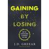 J.D. Greear Gaining By Losing (Copertina rigida)