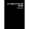 Serpicuccio Le migliori frasi del BOSS (Tascabile)