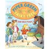 Ellen Potter Piper Green and the Fairy Tree: The Sea Pony (Tascabile)