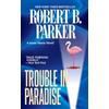 Robert B. Parker Trouble in Paradise (Tascabile) Jesse Stone Novel