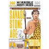 Terry Deary Savage Stone Age (newspaper edition) (Tascabile) Horrible Histories