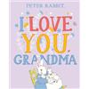 Beatrix Potter Peter Rabbit I Love You Grandma (Copertina rigida)