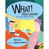 Kate Lum What! Cried Granny (Tascabile)