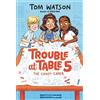 Tom Watson Trouble at Table 5 #1: The Candy Caper (Tascabile) Trouble at Table 5