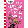 Dr. Seuss I Had Trouble in Getting to Solla Sollew (Tascabile)