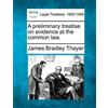 James Bradley Tha A preliminary treatise on evidence at the common l (Tascabile)