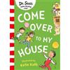 Dr. Seuss Come Over to my House (Tascabile)