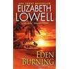 Elizabeth Lowell Eden Burning (Tascabile)