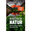 Dr. Christian K Wunderwerk Natur: Wie wir unseren Planeten er (Copertina rigida)