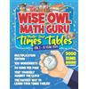 Herbert Publish The Wise Owl Math Guru Master Your Times Tables For (Tascabile)