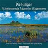 Roland Pump Günter Pum Die Halligen: Schwimmende Träume im Wattenmee (Tascabile)
