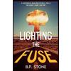 B P Stone Lighting the Fuse (Tascabile)
