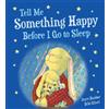 Joyce Dunbar Tell Me Something Happy Before I Go to Sleep Pad (Libro di cartone)