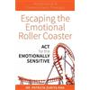 Patricia Zurita Ona Escaping the Emotional Roller Coaster (Tascabile)