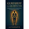 La Viandante Gurdjieff e La Quarta Via (Tascabile)