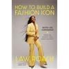 Abrams Image How to Build a Fashion Icon: Notes on Confidence from the World's Only Image Architect
