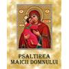 BISERICA ORTODOXA ROMANA Psaltirea Maicii Domnului cu scris mare, Editie in limba romana