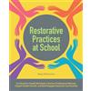 Ulysses Press Restorative Practices at School: An Educator's Guided Workbook to Nurture Professional Wellness, Support Student Growth, and Build Engaged Classroom Communities