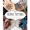 Ulysses Press DIY Henna Tattoos: Learn Decorative Patterns, Draw Modern Designs and Create Everyday Body Art