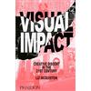 Phaidon Visual impact. Creative dissent in the 21st century. Ediz. illustrata [Lingua inglese]