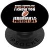 The Best Pro Life T-Shirts Geremia 1:5 Pro-Life Anti-aborto prima che ti formassi PopSockets PopGrip Adesivo