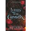 Mary Dublin & Anne Kendsley Lured in the Crimson: A Spellbinding Enemies-to-Lovers Urban Fantasy Adventure