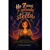 Acquire a Lot LLC Ho 7 anni e splendo come una stella: Scopri le dieci Parole Stella che illumineranno il tuo cuore e ti aiuteranno a crescere con fiducia, coraggio, gentilezza e amore