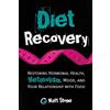 CREATESPACE Diet Recovery: Restoring Hormonal Health, Metabolism, Mood, and Your Relationship with Food
