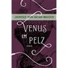 Anaconda Verlag Venus im Pelz. Roman: Der namensgebende Roman für den psychiatrischen Begriff 'Masochismus'