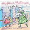 Katharine Holabird Angelina Ballerina at Ballet School (Tascabile)