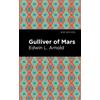 Edwin Lester Arnold Gulliver of Mars (Tascabile) Mint Editions