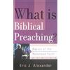 Eric J. Alexander What is Biblical Preaching? (Tascabile)