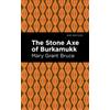 Mary Grant Bruce The Stone Axe of Burkamukk (Tascabile) Mint Editions