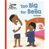 Lou Kuenzler Reading Planet - Too Big for Bella - Red A: Galaxy (Tascabile)