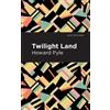 Howard Pyle Twilight Land (Tascabile) Mint Editions