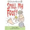 Cece Bell Chick and Brain: Smell My Foot! (Tascabile) Chick and Brain