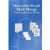 C J Benton Microsoft Word Mail Merge The Step-By-Step Guide (Tascabile)