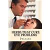 Prayank Herbs That Cure Eye Problems (Tascabile) Herbs That Cure