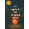 Ángel Ramsés Pañola La Alquimia del Corazón Roto (Tascabile)